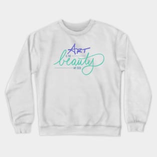 ART is the BEAUTY we seek Crewneck Sweatshirt